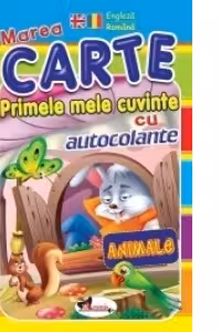Primele mele cuvinte cu autocolante. Animalele (engleza-romana)
