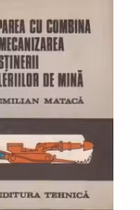 Saparea cu combina si mecanizarea sustinerii galeriilor de mina