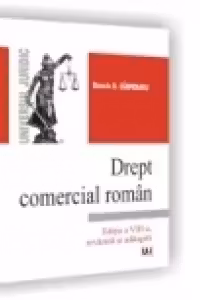Drept comercial roman - Editia a VIII-a, revazuta si adaugita