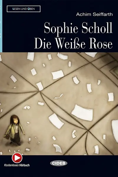 Sophie Scholl. Die Weise Rose