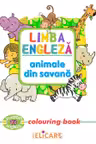Limba engleză. Animale din savană. Colouring book