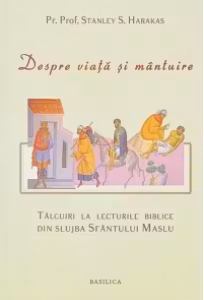 Despre viata si mantuire - Talcuiri la lecturile biblice din slujba Sfantului Maslu