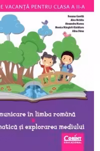 Caiet de vacanta pentru clasa a II-a. Comunicare in limba romana. Matematica si explorarea mediului