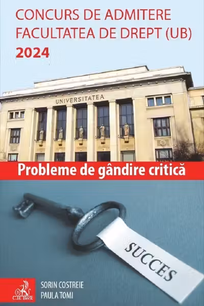 Concurs de admitere Facultatea de Drept (UB) 2024. Probleme de Gandire Critica - Valentin Sorin Costreie, Paula Tomi