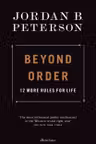 Beyond Order: 12 More Rules for Life