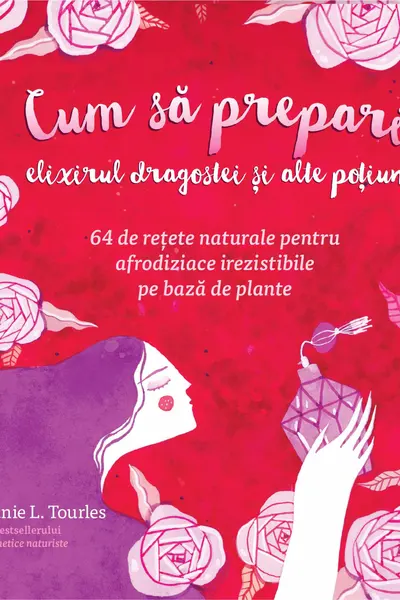 Cum sa prepari elixirul dragostei si alte potiuni