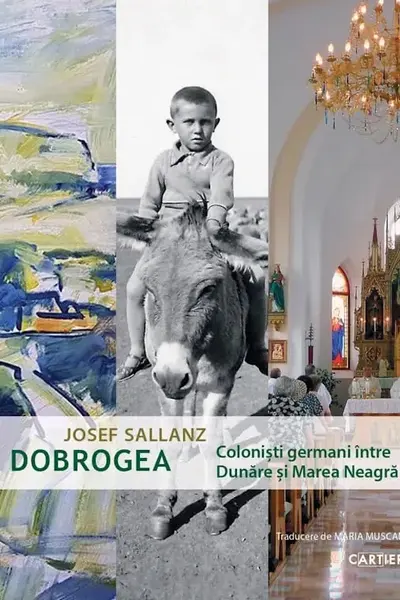 Dobrogea. Colonisti german intre Dunare si Marea Neagra