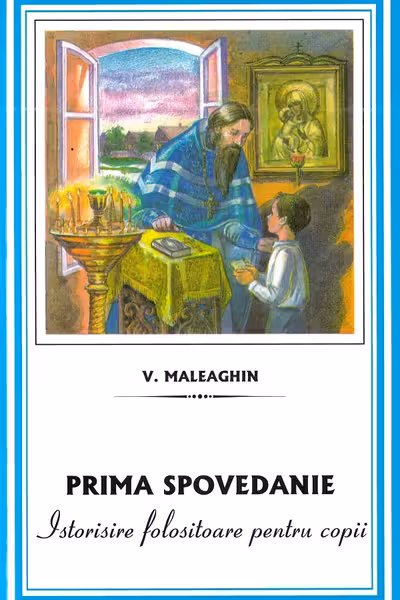 Prima spovedanie. Istorisire folositoare pentru copii