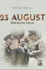 23 August. Adevarata istorie