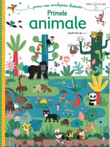 Bebe invata Prima mea enciclopedie ilustrata Primele animale