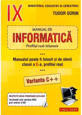 INFORMATICA, Manual pentru clasa a 9-a Intensiv sau clasa a 10-a Real, Varianta C++