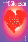 CINEVA STRANGE IN PUMN INIMA MEA. CINE. Lavinia Balulescu