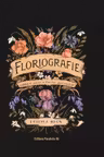Floriografie -Limbajul secret al florilor