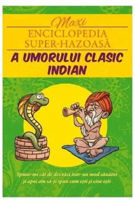 Maxienciclopedia super-hazoasa a umorului clasic indian