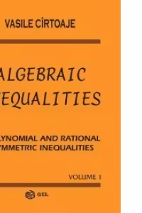 Algebraic Inequalities. Polynomial and Rational Symmetric Inequalities - volume 1