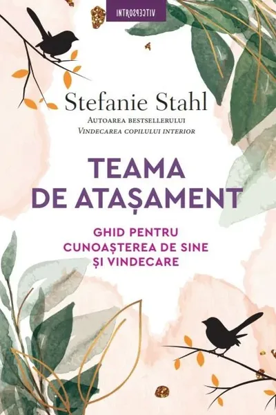 Introspectiv.TEAMA DE ATASAMENT. Ghid pentru cunoasterea de sine si vindecare.