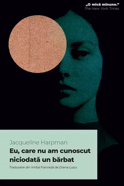 Eu, care nu am cunoscut niciodata un barbat