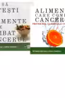 Pachet Richard Beliveau si Denis Gingras (2 carti): 1. Alimente care combat cancerul; 2. Cum sa gatesti cu alimente care combat cancerul