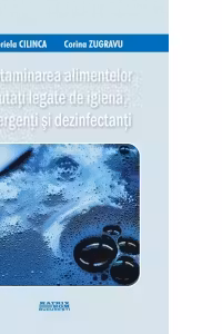 Contaminarea alimentelor. Noutati legate de igiena, detergenti si dezinfectanti