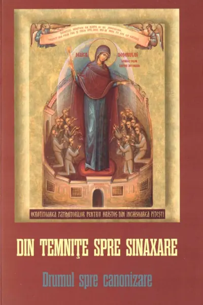 Din temnițe spre sinaxare. Drumul spre canonizare