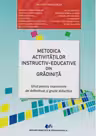 Metodica activitatilor instructiv-educative din gradinita