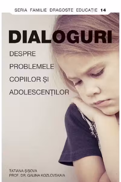Dialoguri despre problemele copiilor și adolescenților