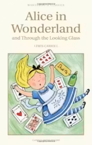 Alice in Wonderland. Through the Looking Glass (Wordsworth Children's Classics)