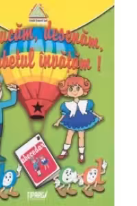 Ne jucam, desenam, alfabetul invatam! Fise de lucru (dupa Abecedar)