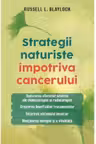 Strategii naturiste impotriva cancerului