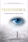 Prizonierul. O poveste despre iertare, eliberare si iubire