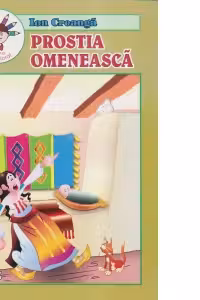 Prostia omeneasca. Carticica de povestit de citit si de colorat