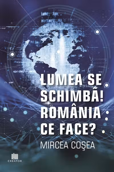 Lumea se schimbă! România ce face?
