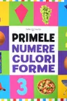 BEBE INVATA. PRIMELE NUMERE CULORI FORME