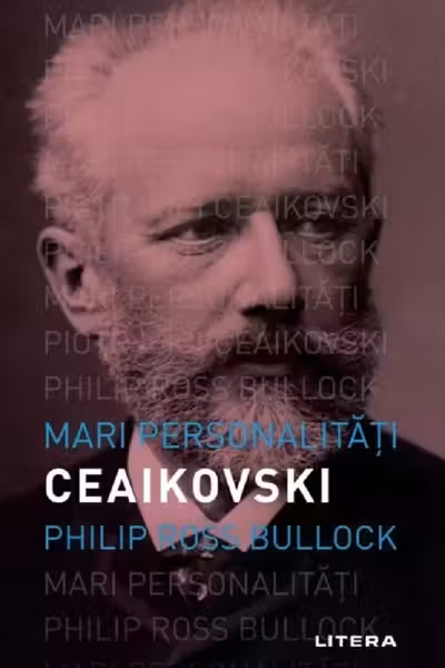 MARI PERSONALITATI. PIOTR CEAIKOVSKI.