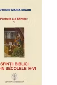 Portrete ale Sfintilor 1. Sfintii Biblici si din secolele IV-VI