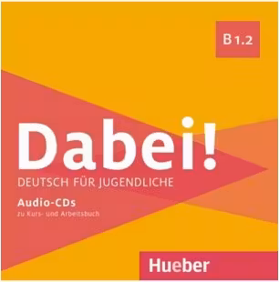 Dabei! B1. 2 1 Audio-CD zum Kursbuch, 1 Audio-CD zum Arbeitsbuch - Gabriele Kopp, Josef Alberti, Siegfried Büttner, Anna Hila