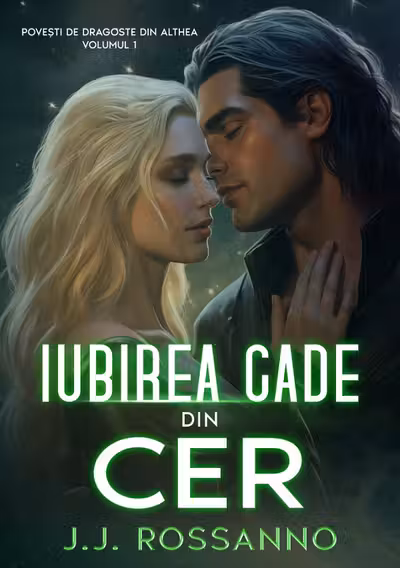 Iubirea cade din cer. Seria Povești de dragoste din Althea Vol.1