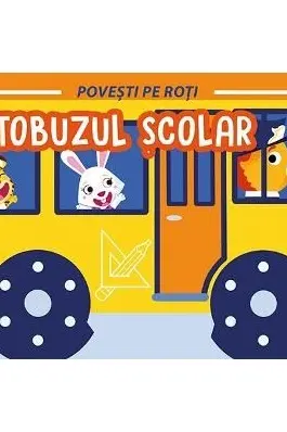 Povesti pe Roti. Autobuzul scolar