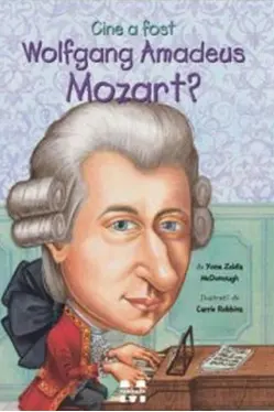 Cine a fost Wolfgang Amadeus Mozart?