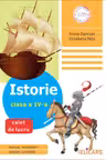 Istorie. Clasa a IV. Caiet de lucru