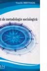 Tratat de metodologie sociologica