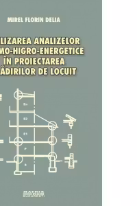 Utilizarea analizelor termo-higro-energetice in proiectarea cladirilor de locuit