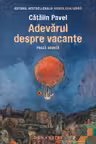 Adevarul despre vacante