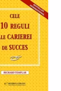 Cele 10 reguli ale carierei de succes