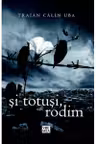Si totusi, rodim - Calin Traian Uba
