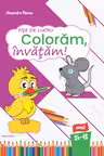 Fise de lucru - Coloram, Invatam!, 5-6 ani
