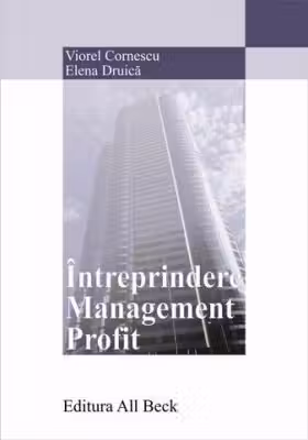 Intreprindere. Management. Profit - Elena Druica, Viorel Cornescu