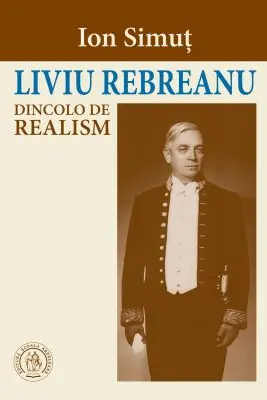 Liviu Rebreanu dincolo de realism