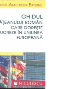 Ghidul cetateanului roman care doreste sa lucreze in Uniunea Europeana
