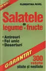 Salatele de legume si fructe - 300 de retete stiute si nestiute -